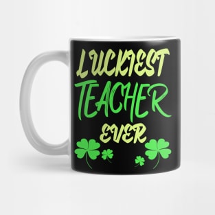 Luckiest Teacher Ever Mug